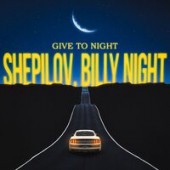Shepilov feat. Billy Night - Give To Night