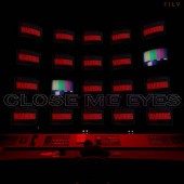 FILV - Close Me Eyes