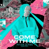AVIAN GRAYS - Come With Me