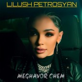 Lilush Petrosyan - Meghavor Chem