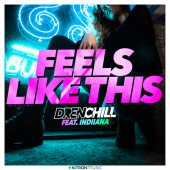 Drenchill feat. Indiiana - Feels Like This