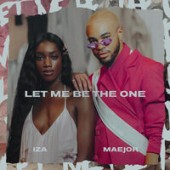 IZA,  Maejor - Let Me Be The One