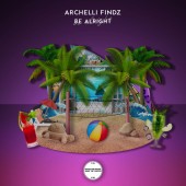 Archelli Findz - Be Alright