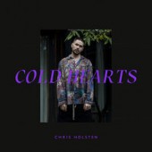 Chris Holsten - Cold Hearts