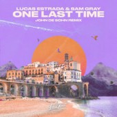 Lucas Estrada feat. Sam Gray - One Last Time (John De Sohn Remix)