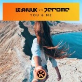 Le Shuuk & Jerome - You & Me