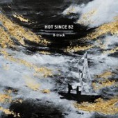 Hot Since 82 - Rise