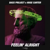 Bass Project & Huge Carter - Feelin Alright