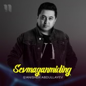 G'anisher Abdullayev - Sevmaganmiding