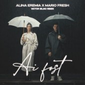 Alina Eremia feat. Mario Fresh - Ai Fost (Victor Biliac Remix)