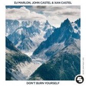 DJ Marlon feat. John Castel & Xan Castel - Don't Burn Yourself