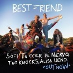 Sofi Tukker, NERVO, The Knocks, Alisa Ueno - Best Friend