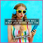 Inpetto feat. Jess Ball - Girls Just Wanna Have Fun