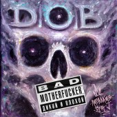 D.O.B. - BAD MOTHERFUCKER (Дикий и Плохой)