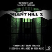 Geek Music - Silent Hill 2 - Theme Of Laura