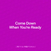 Tender - Come Down When You're Ready
