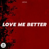 JAOVA - Love Me Better