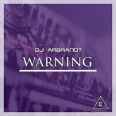 Dj Arbrandt - Warning (Original Mix)