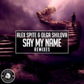 Alex Spite And Olga Shilova - Say My Name (Moe Turk Remix)
