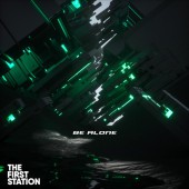 The First Station - Be Alone