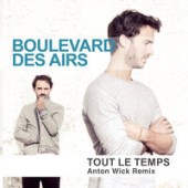 Boulevard Des Airs - Tout Le Temps (Anton Wick Rmx)
