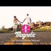 Tru Concept feat. Giulia Vallerani - Magnetic