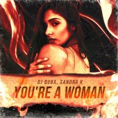 Dj Quba, Sandra K - You’re a Woman ,  a man this is more than just a game