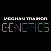 Meghan Trainor feat. Pussycat Dolls - Genetics