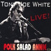 Tony Joe White - Polk Salad Annie (Remastered Version)