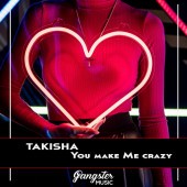 Takisha - You Make Me Crazy