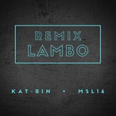 KatRin, Msl16 - Lambo (Remix)