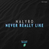 Nalyro - Never Really Like (Radio Edit)