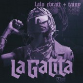 Lalo Ebratt feat. Tainy - La Gatita
