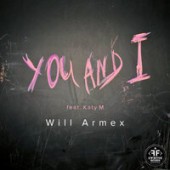 Will Armex, Katy M - You and I