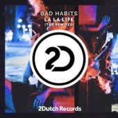 Bad Habits - La La Life (Reverse Remix)