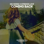 MK Noise, Strings live - Coming Back (Radio Mix)