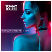 Tommy Loude - Away From You
