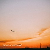 The Air of Hiroshima - Тревога
