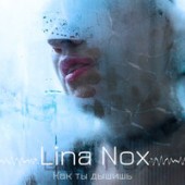 Lina Nox - Как Ты Дышишь