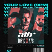 Рингтон ATB,Topic,A7S - Your Love (9PM)  (рингтон)