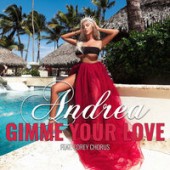 Andrea feat. Corey Chorus - Gimme Your Love