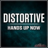 Distortive - Hands Up Now (Radio Edit)