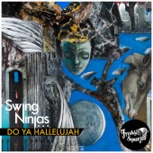 The Swing Ninjas - Do Ya Hallelujah