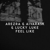 Arezra, Aivarask,  Lucky Luke - Feel Like