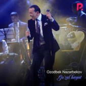 Ozodbek Nazarbekov - Go'zal hayot