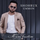 Shoxrux (Ummon) - Mani Baxtim