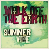 Walk Off The Earth - Summer Vibe