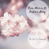 Sean Norvis feat. Justine Berg - Our Life (La Primavera) (Radio Edit)