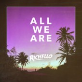Richello - All We Are