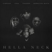Carnage feat. Tyga & Shoreline Mafia & Takeoff - Hella Neck